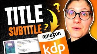 Write the Book Title & Subtitle for your Amazon KDP Low Content Publishing Business [FOR BEGINNERS]