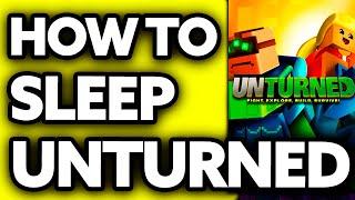 How To Sleep in Unturned (Very EASY!)