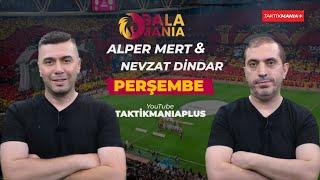 GALA MANIA'da Yeni Sezon | Nevzat Dindar & Alper Mert