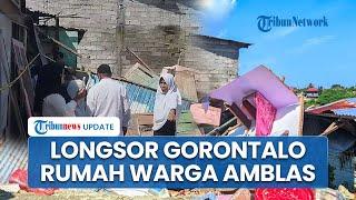 Kondisi Korban Longsor di Gorontalo, Rumah Porak-poranda,1 Korban Tewas Seorang Istri Dimakamkan