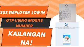 Kailangan na ng OTP using Mobile Number ang SSS Employer Account bago maka log in.