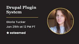 Esteemed Lunch & Learn - Drupal Plugin System by Gloria Hope Tucker