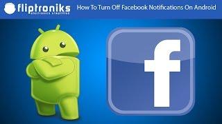 How To Turn Off Facebook Notifications On Android - Fliptroniks.com