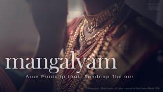 Mangalyam (Official Audio) | Wedding Song | Arun Pradeep feat. Sandeep Theloor