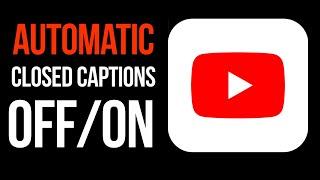 How to Turn On/Off Automatic Closed Captions & Subtitles on YouTube Videos