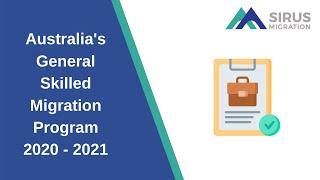 Australia's General Skilled Migration Program 2020 - 2021