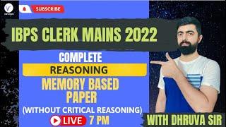 IBPS CLERK MAINS 2022 COMPLETE REASONING PAPER (Except Critical Reasoning) || Live @7PM