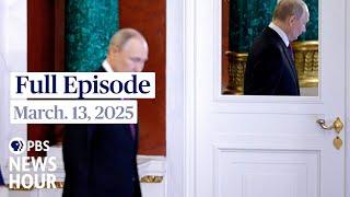 PBS News Hour full episode, March 13, 2025