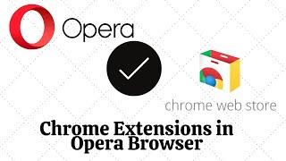 How to add chrome extensions in Opera web browser | Opera | Chrome Web Browser | Latest 2021