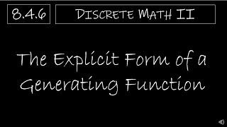 Discrete Math II - 8.4.6 The Explicit Form of a Generating Function