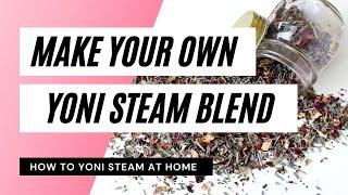 DIY Yoni Steam Herbal Blend | How To Easily V Steam At Home #YoniSteam 