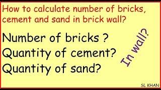How to calculate number of bricks, cement and sand in brick wall?