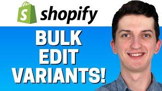 How To Bulk Edit Variants In Shopify