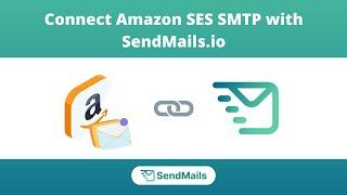 Connect Amazon SES SMTP with SendMails io | SMTP Tutorial