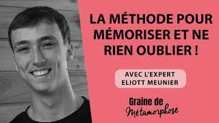 La méthode pour mémoriser et ne rien oublier ! Avec l'expert Eliott Meunier #105