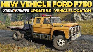 New Vehicle Ford F750 SnowRunner Update 6.0 Vehicle Location and Overview
