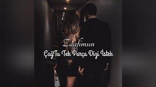 Zaafımsın ÇağTu Tek Parça Dizi 《istek》