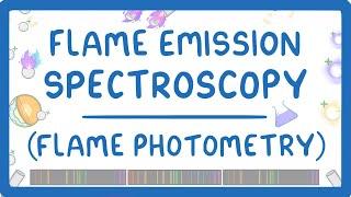 GCSE Chemistry - Flame Emission Spectroscopy (Flame Photometry) #66