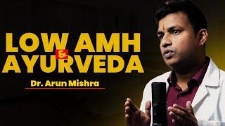 Live-52:Low AMH-Ayurveda #mishraveda #oj Ayurveda #drarunmishra