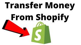 How to transfer money out of Shopify