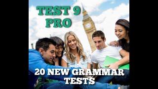(TEST 9 PRO)20 NEW ENGLISH GRAMMAR TESTS (31 MAY 2020)