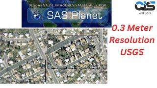 How to Use SAS- Planet & Download 0.3 meter High Resolution Imagery From USGS || ArcGIS || 0.3m