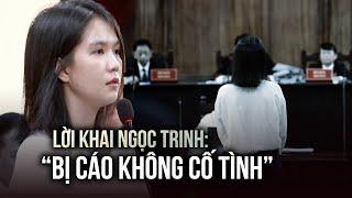 Lời khai người mẫu Ngọc Trinh: "Bị cáo không cố tình"