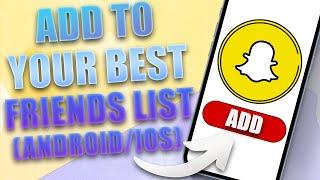 How to Add Someone to Your Best Friend List on Snapchat 2024
