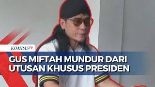 Tangis Gus Miftah Mundur dari Utusan Khusus Presiden Buntut Viral Olok Penjual Es Teh