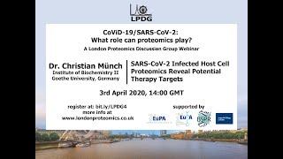 Dr. Christian Münch - SARS-CoV-2 Infected Host CellProteomics Reveal PotentialTherapy Targets