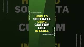 Sort Data based on Custom List in Microsoft Excel