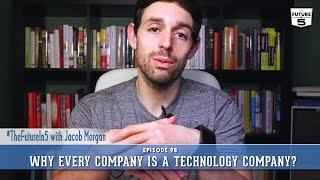 Why Every Company Is A Technology Company