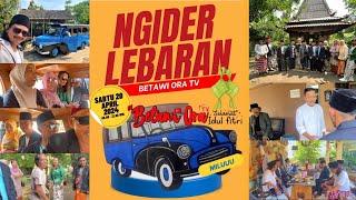 Dijamin Ngakak !!! Ngider Lebaran Betawi Ora TV - 1445 H 2024