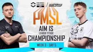 [EN] PMSL EMEA Spring 2024 | Spring | W3D5 | AIM IS LEAGUE STAGE CHAMPIONSHIP