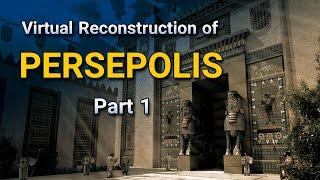 Virtual Reconstruction of Persepolis, Part 1