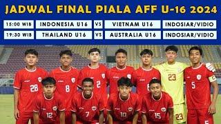 JADWAL FINAL PIALA AFF U-16, INDONESIA U-16 VS VIETNAM U-16, THAILAND U-16 VS AUSTRALIA U-16