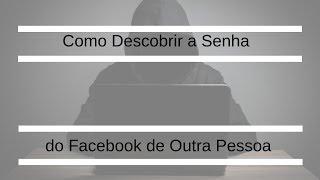 Como Descobrir a Senha do Facebook de Outra Pessoa? Sem Baixar Nada | Método 2019