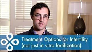 Treatment Options for Infertility (not just IVF)