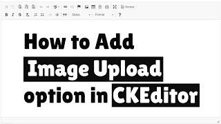 How to Add Image Upload option in CKEditor