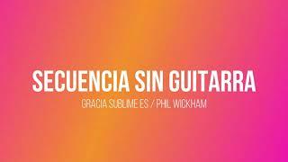 Secuencia sin Guitarra /Gracia Sublime es / Phil Wickham