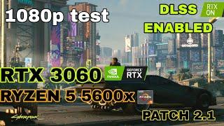 Cyberpunk 2077 Patch 2.1 Performance Test  | RTX 3060 + Ryzen 5 5600