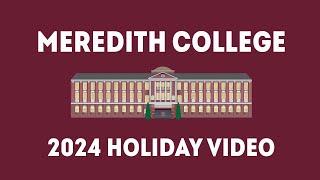 Meredith College 2024 Holiday Video