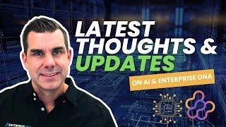 We're back! Latest thoughts and updates on AI and Enterprise DNA