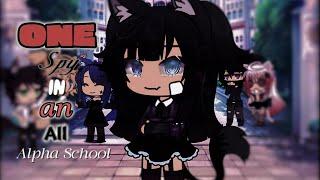 ONE SPY IN AN ALL ALPHA SCHOOL || Not original || Glmm || First video || Gacha life