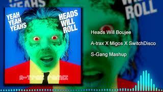 Heads Will Boujee - A-trax X Migos X SwitchDisco | S-Gang Mashup