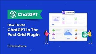 How to Use ChatGPT in The Post Grid plugin to Generate Contents.