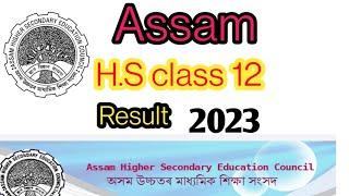 Assam HS result 2023| Assam class 12 Result 2023| higher secondary class 12 Result 2023