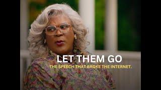 Madea - LET THEM GO | Motivational Speech