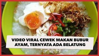 Waspada! Video Viral Cewek Makan Bubur Ayam di Acara, Ternyata Ada Belatung