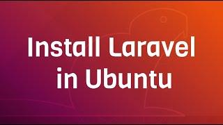 How to install Laravel in Ubuntu